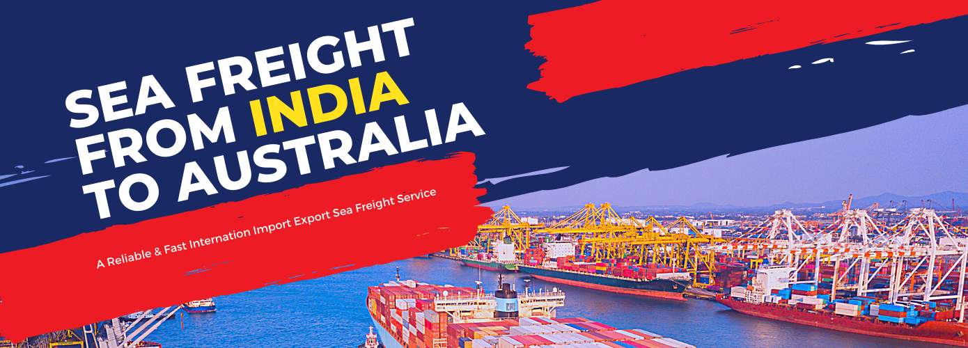 Sea Freight From India To Australia-Service