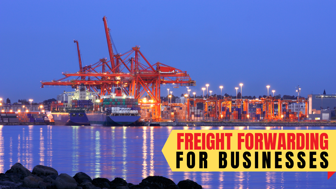 Freight Forwarding for Businesses