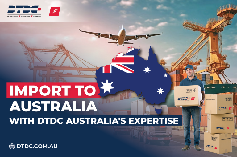 Import To Australia With DTDC Australias Expertise